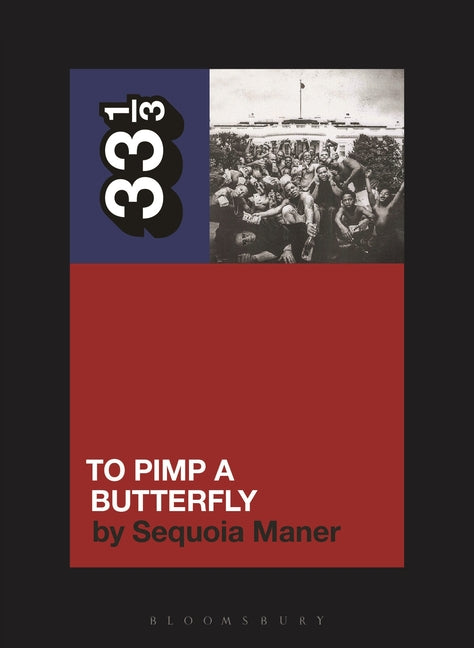 Kendrick Lamar's to Pimp a Butterfly (33 1/3)