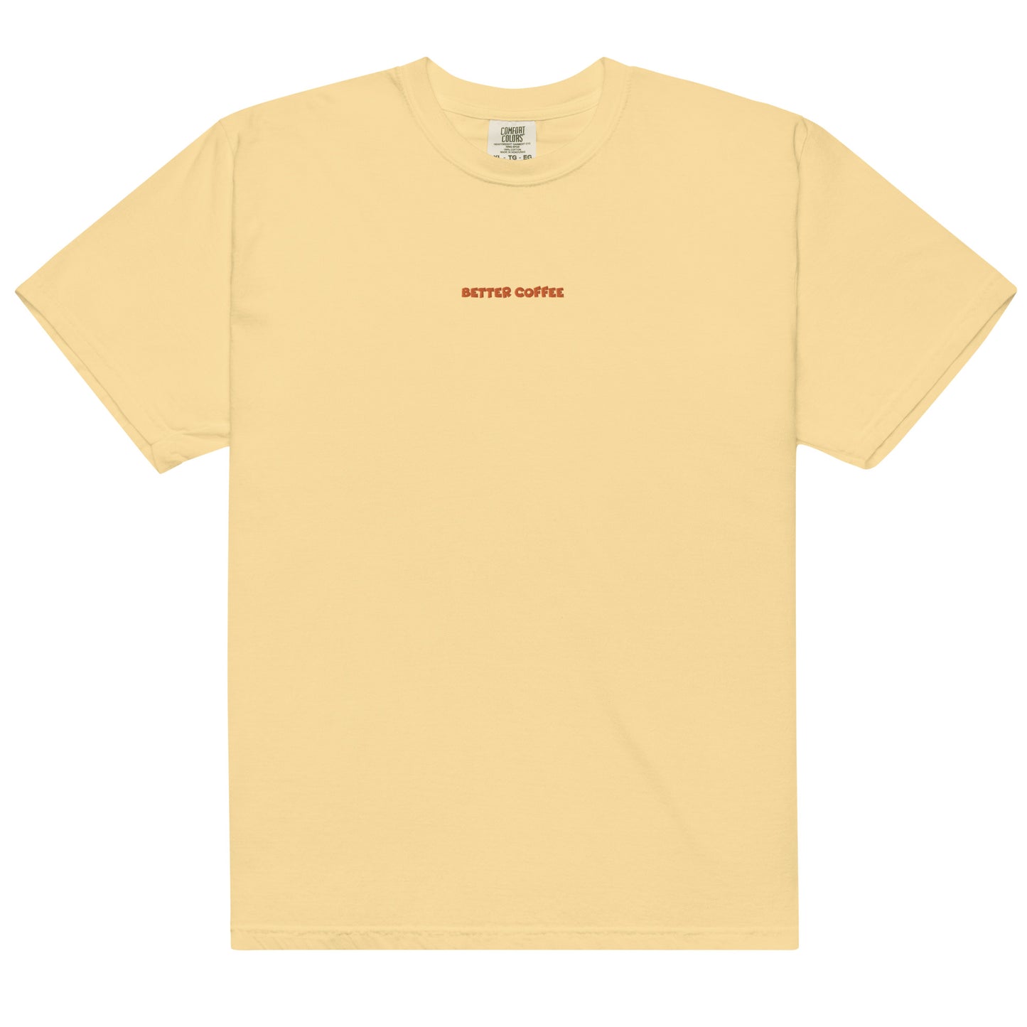 Better Coffee Garment-dyed Heavyweight T-shirt