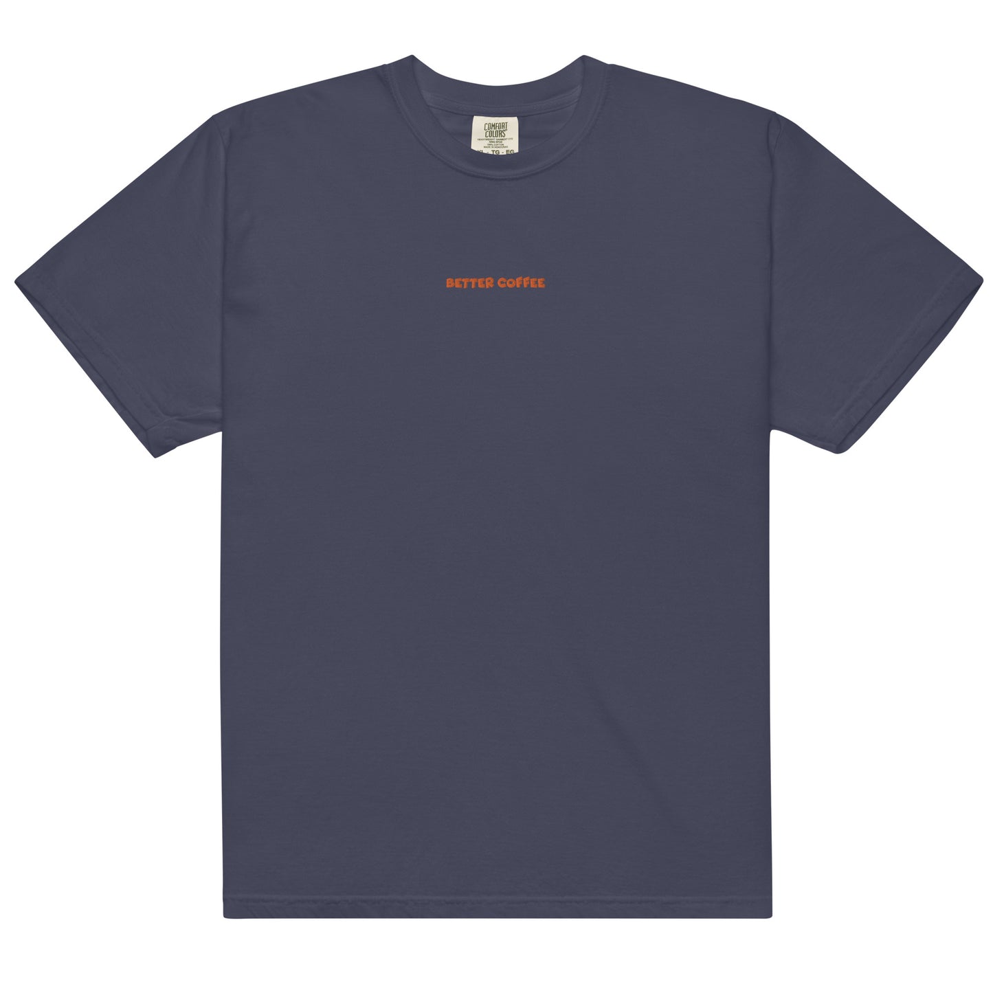 Better Coffee Garment-dyed Heavyweight T-shirt